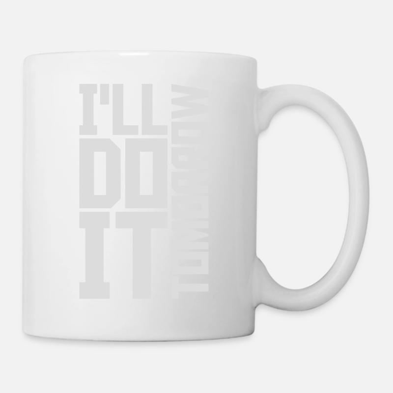 do it tomorrow Zitat - Tasse - Weiß