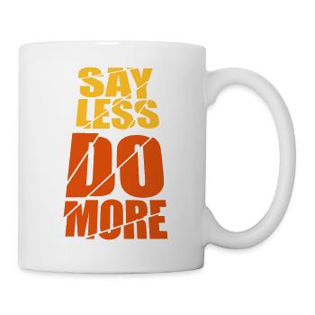 say less do more - Mug - white - Right