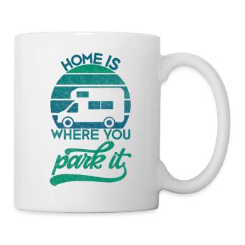 Camping Spruch Home is where you park it - Tasse - Weiß - Rechts