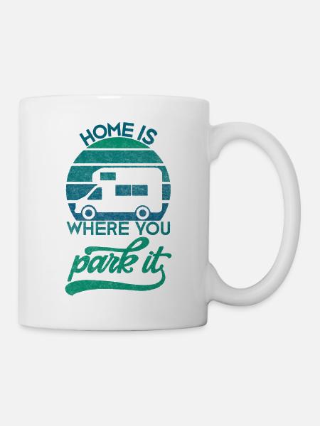 Camping Spruch Home is where you park it - Tasse - Weiß