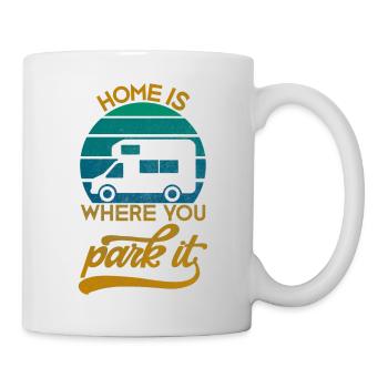 Camper Spruch Home is where you park it - Tasse - Weiß - Rechts