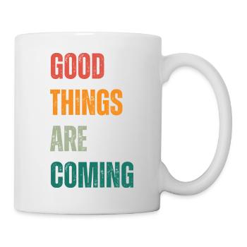 Good Things Are Coming - Tasse - Weiß - Rechts