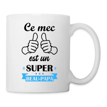ce mec un super beau papa, cadeau fête des pères - Mug blanc - blanc - Droite