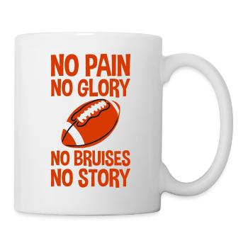 No Pain No Glory No Bruises No Story 2 - Tasse - Weiß - Rechts