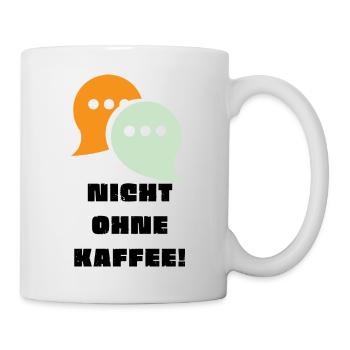 Nicht ohne Kaffee! - Tasse - Weiß - Rechts