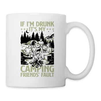 If I'm Drunk It's My Camping Friends' Fault 3 - Tasse - Weiß - Rechts