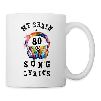 My Brain is 80% Song Lyrics - Tasse - Weiß - Rechts