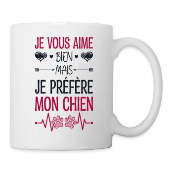 Ich mag dich, aber ich bevorzuge meinen Hund - Tasse - Weiß - Rechts