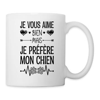 Ich mag dich, aber ich bevorzuge meinen Hund - Tasse - Weiß - Rechts