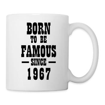 Born to be famous since 1967 - Mug - white - Right