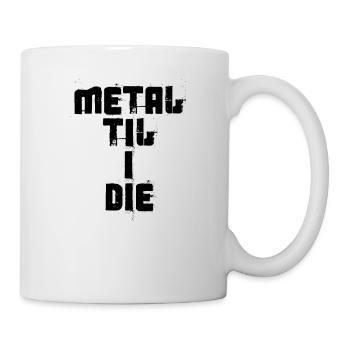 Metal Til I Die - Mug - white - Right