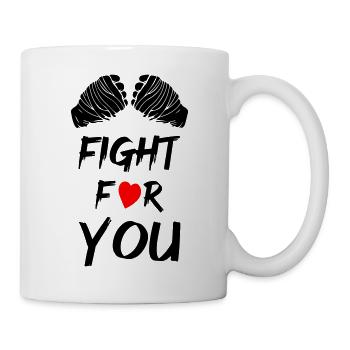 Fight For You - Tasse - Weiß - Rechts