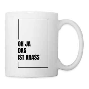 Oh yes that's crass, youth language saying design - Mug - white - Right