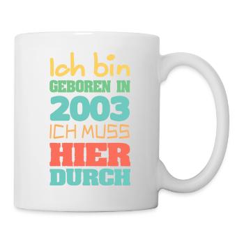Bin 2003 - Tasse - Weiß - Rechts