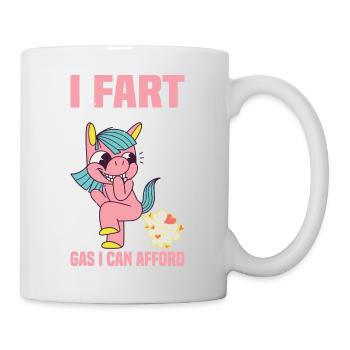 I Fart Because It's The Only Gas I Can Afford 2 - Tasse - Weiß - Rechts