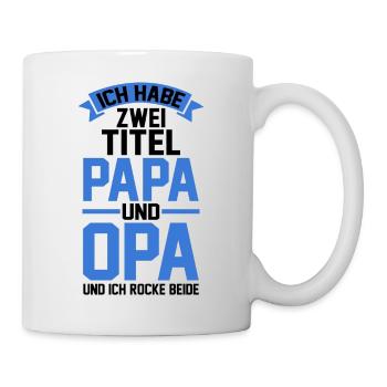 Ich Habe Zwei Titel Papa Und Opa - Tasse - Weiß - Rechts