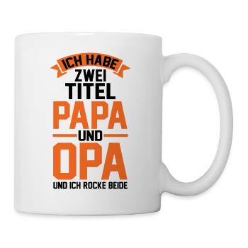 Ich Habe Zwei Titel Papa Und Opa - Tasse - Weiß - Rechts