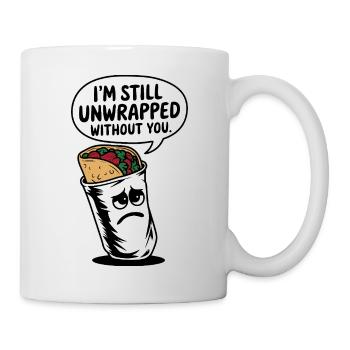 I'm still unwrapped without you - Mug - white - Right