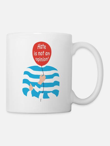 Hate is not an opinion - Tasse - Weiß