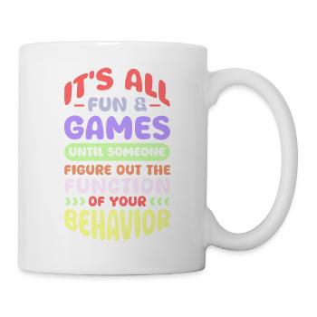 It's All Fun And Games Until Figure Out Your - Mug - white - Right