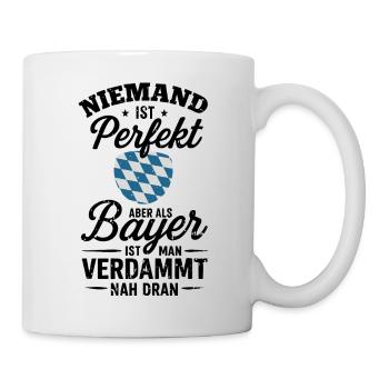 Bayern Spruch Perfekt als Bayer - Tasse - Weiß - Rechts