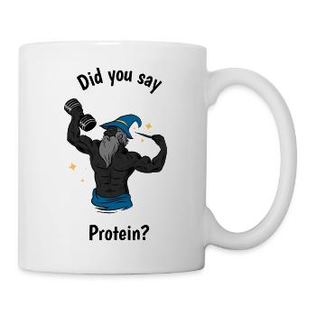 Sagten Sie Protein? - Tasse - Weiß - Rechts