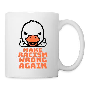 Gans Make Racism Wrong Again Mittelfinger Aktivist - Tasse - Weiß - Rechts
