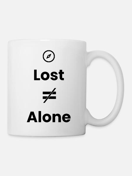Lost ≠ Alone – Travel Shirt - Tasse - Weiß