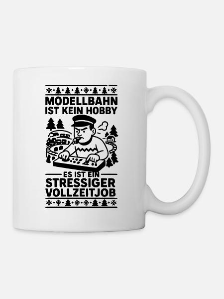 Modelleisenbahn Vollzeitjob Stress - Tasse - Weiß