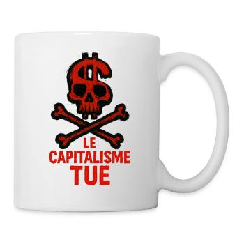 Le Capitalisme Tue - Lutte - Alternatif - Mug blanc - blanc - Droite