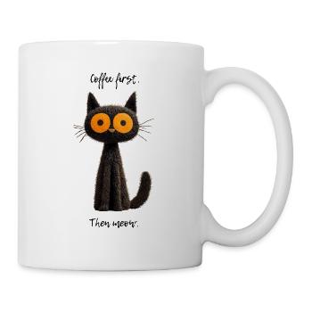 Erst Kaffee – dann Miauen - Tasse - Weiß - Rechts
