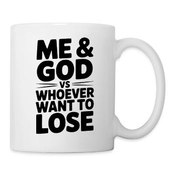 Me & God vs Whoever Want to Lose - Mug - white - Right