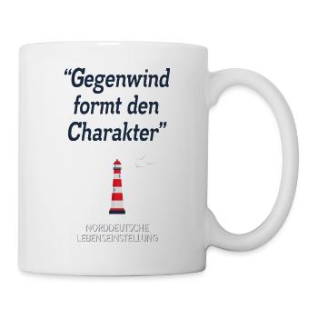 Gegenwind formt den Charakter – Norddeutsch - Tasse - Weiß - Rechts