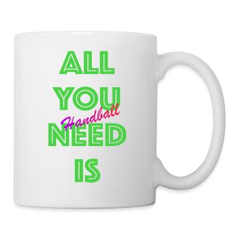 All You Need Is Handball (Grün) - Tasse - Weiß - Rechts