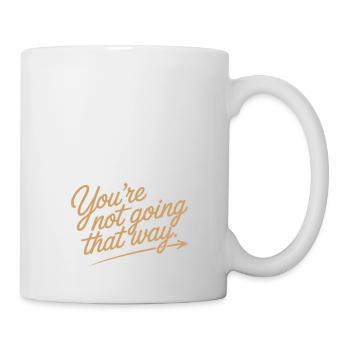Ne regarde pas en arrière, tu ne vas pas dans cette direction, motivation - Mug blanc - blanc - Droite