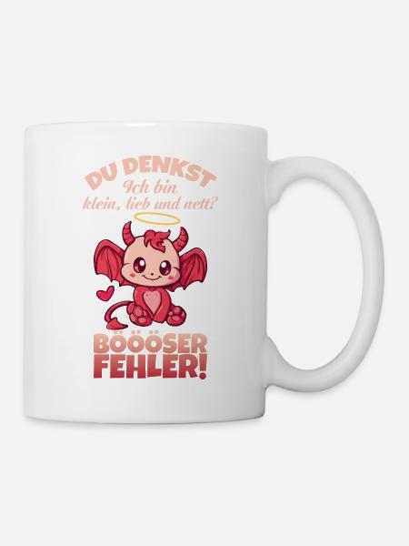 Du denkst ich bin klein süß und nett Böser Fehler - Tasse - Weiß