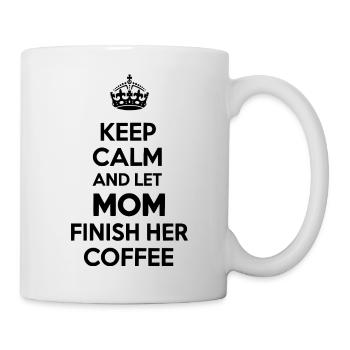 Keep Calm Let Mom Finish Coffee - Mug - white - Right