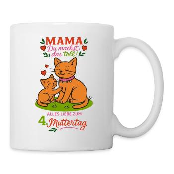 Mama , du machst das toll!" -  4. Muttertag - Tasse - Weiß - Rechts