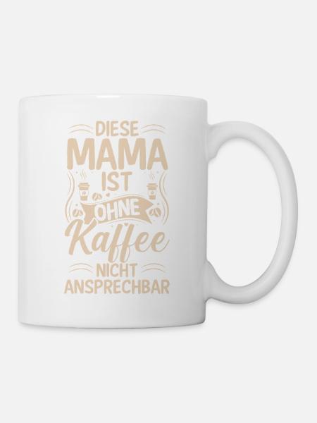 Kaffee Kaffeeliebhaber Mutter Mama - Tasse - Weiß