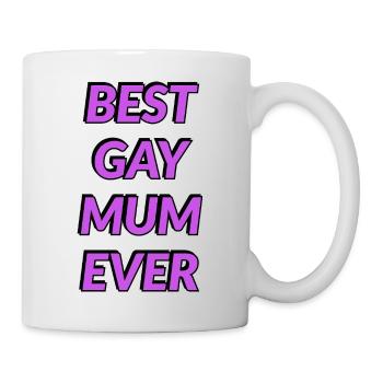 Best Gay Mum Ever - Mug - white - Right