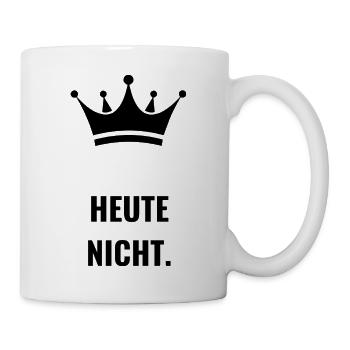 Heute Nicht. - Tasse - Weiß - Rechts