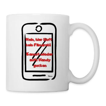 Kein Filmdreh – Handyfokus Spruch - Tasse - Weiß - Rechts