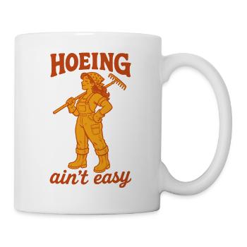 Urban Gardening Hoeing Aint Easy - Mug - white - Right