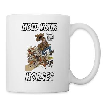 Halte deine Pferde – Witzige buchstäbliche Idiom-Zeichentrickserie - Tasse - Weiß - Rechts