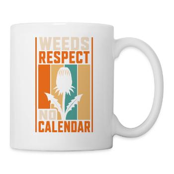Gartenhumor – Weeds Respect No Calendar - Tasse - Weiß - Rechts