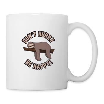 Beeilen Sie sich nicht, glückliches Faultier-Geschenk zu sein - Tasse - Weiß - Rechts