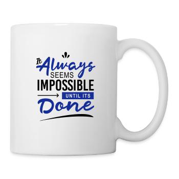 It always seems impossible until its done - Mug - white - Right