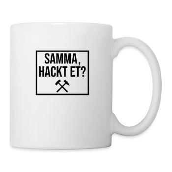 Samma, hackt es Ruhrgebiet Ruhrpott - Tasse - Weiß - Rechts