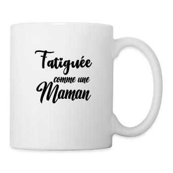 Fatiguée comme une maman - Mug blanc - blanc - Droite