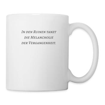 Lostplace zitate - Tasse - Weiß - Rechts
